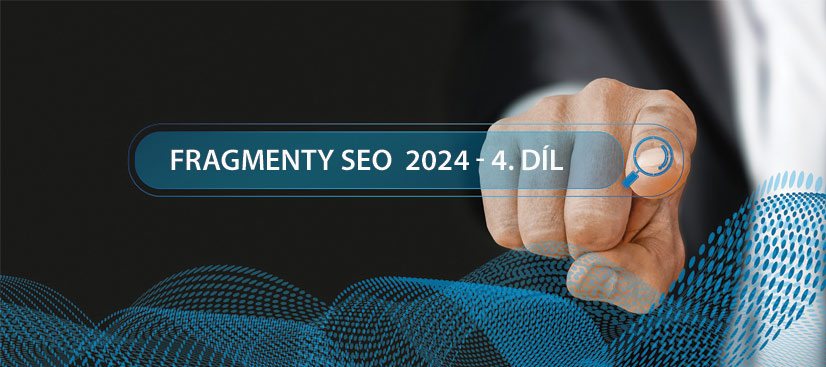 Fragmenty SEO 2024 - 4. díl